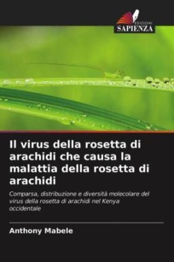 virus della rosetta di arachidi che causa la malattia della rosetta di arachidi