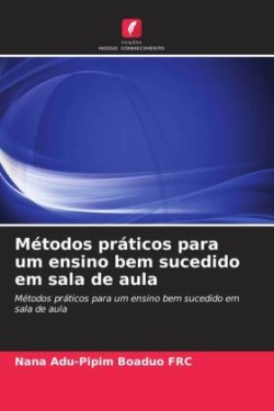 Métodos práticos para um ensino bem sucedido em sala de aula