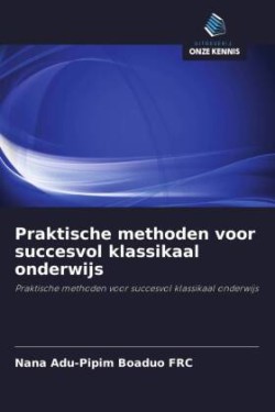 Praktische methoden voor succesvol klassikaal onderwijs