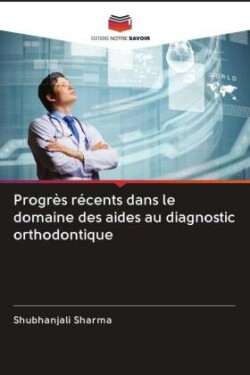 Progrès récents dans le domaine des aides au diagnostic orthodontique