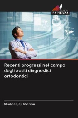 Recenti progressi nel campo degli ausili diagnostici ortodontici