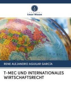 T-MEC UND INTERNATIONALES WIRTSCHAFTSRECHT