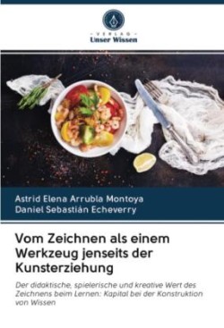 Vom Zeichnen als einem Werkzeug jenseits der Kunsterziehung