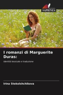 I romanzi di Marguerite Duras