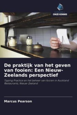 De praktijk van het geven van fooien: Een Nieuw-Zeelands perspectief