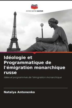 Idéologie et Programmatique de l'émigration monarchique russe