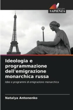 Ideologia e programmazione dell'emigrazione monarchica russa