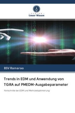 Trends in EDM und Anwendung von TGRA auf PMEDM-Ausgabeparameter