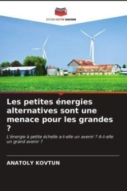 Les petites énergies alternatives sont une menace pour les grandes ?