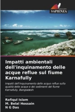 Impatti ambientali dell'inquinamento delle acque reflue sul fiume Karnafully