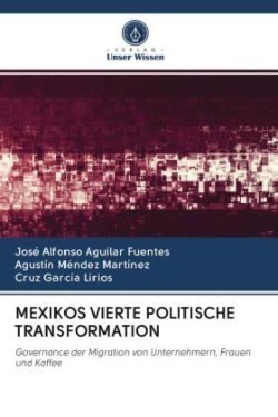 MEXIKOS VIERTE POLITISCHE TRANSFORMATION