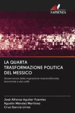 LA QUARTA TRASFORMAZIONE POLITICA DEL MESSICO