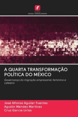 A QUARTA TRANSFORMAÇÃO POLÍTICA DO MÉXICO