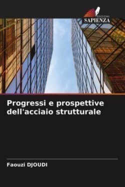 Progressi e prospettive dell'acciaio strutturale