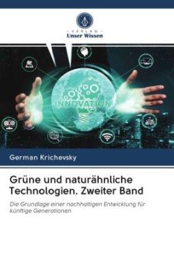 Grüne und naturähnliche Technologien. Zweiter Band