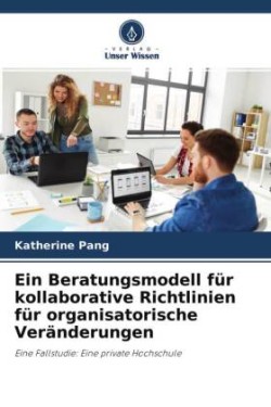 Ein Beratungsmodell für kollaborative Richtlinien für organisatorische Veränderungen