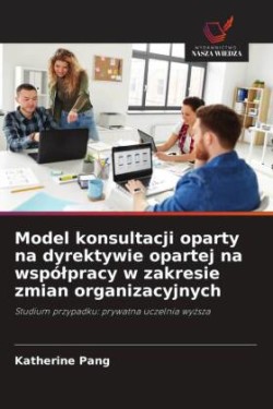 Model konsultacji oparty na dyrektywie opartej na wspólpracy w zakresie zmian organizacyjnych