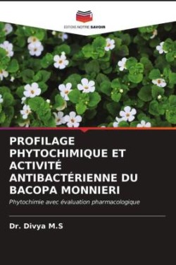 Profilage Phytochimique Et Activité Antibactérienne Du Bacopa Monnieri