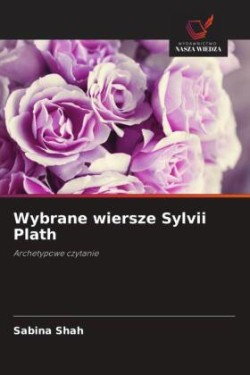 Wybrane wiersze Sylvii Plath