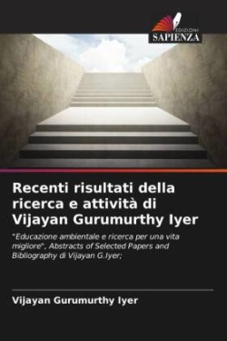 Recenti risultati della ricerca e attività di Vijayan Gurumurthy Iyer