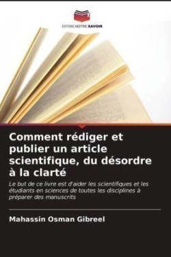 Comment rédiger et publier un article scientifique, du désordre à la clarté