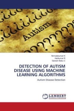 DETECTION OF AUTISM DISEASE USING MACHINE LEARNING ALGORITHMS