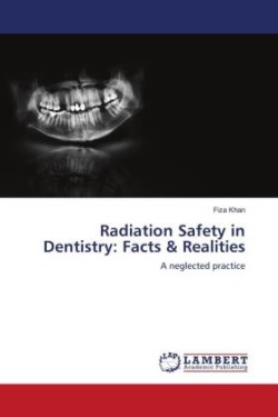 Radiation Safety in Dentistry: Facts & Realities