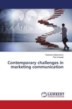 Contemporary challenges in marketing communication