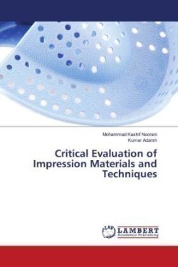 Critical Evaluation of Impression Materials and Techniques