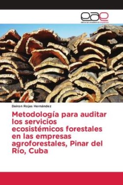 Metodología para auditar los servicios ecosistémicos forestales en las empresas agroforestales, Pinar del Río, Cuba