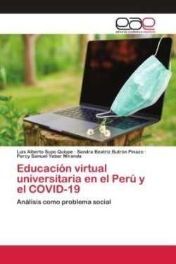 Educación virtual universitaria en el Perú y el COVID-19