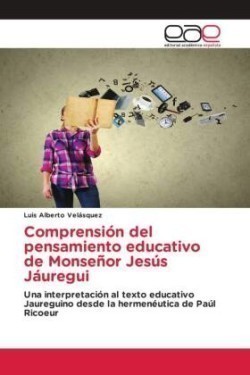 Comprensión del pensamiento educativo de Monseñor Jesús Jáuregui