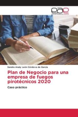 Plan de Negocio para una empresa de fuegos pirotécnicos 2020