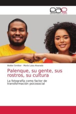 Palenque, su gente, sus rostros, su cultura