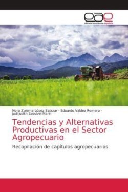 Tendencias y Alternativas Productivas en el Sector Agropecuario