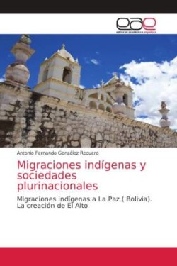 Migraciones indígenas y sociedades plurinacionales