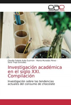 Investigación académica en el siglo XXI. Compilación