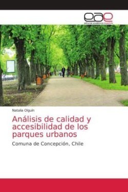 Análisis de calidad y accesibilidad de los parques urbanos