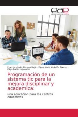 Programación de un sistema tic para la mejora disciplinar y academica