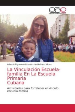 Vinculación Escuela-familia En La Escuela Primaria Cubana