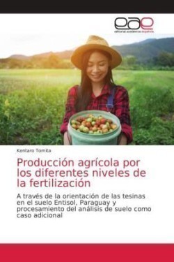 Producción agrícola por los diferentes niveles de la fertilización