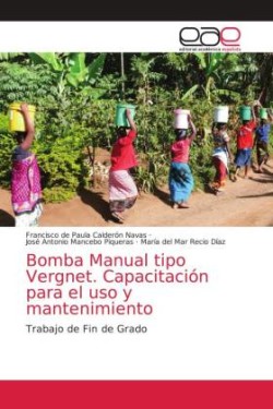 Bomba Manual tipo Vergnet. Capacitación para el uso y mantenimiento