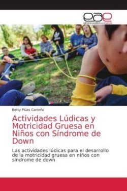 Actividades Lúdicas y Motricidad Gruesa en Niños con Síndrome de Down