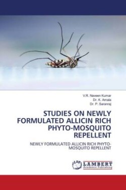 STUDIES ON NEWLY FORMULATED ALLICIN RICH PHYTO-MOSQUITO REPELLENT