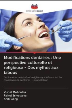 Modifications dentaires : Une perspective culturelle et religieuse - Des mythes aux tabous