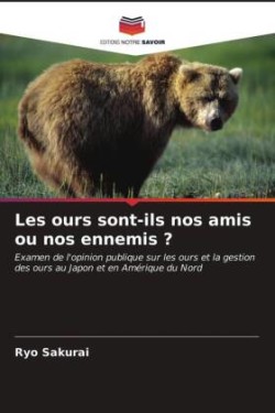 Les ours sont-ils nos amis ou nos ennemis ?