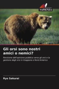 Gli orsi sono nostri amici o nemici?