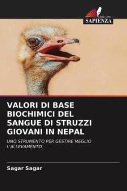 Valori Di Base Biochimici del Sangue Di Struzzi Giovani in Nepal