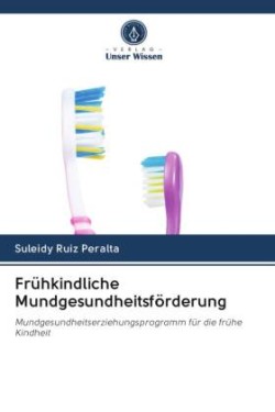 Frühkindliche Mundgesundheitsförderung