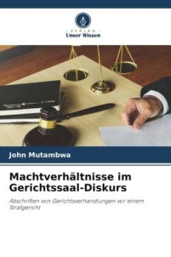 Machtverhältnisse im Gerichtssaal-Diskurs